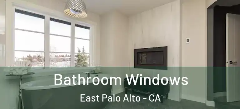  Bathroom Windows East Palo Alto - CA