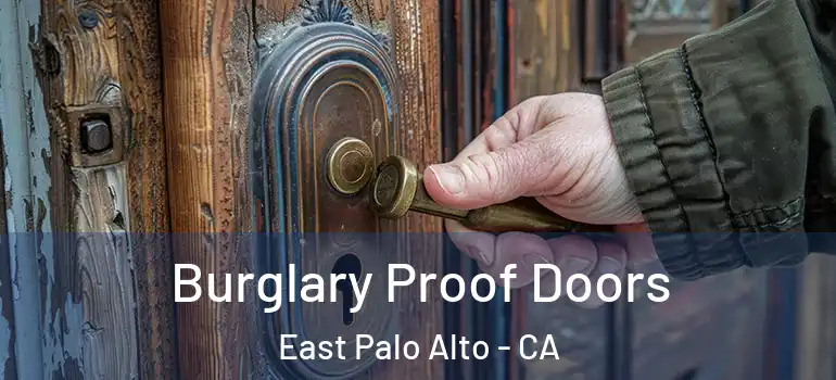  Burglary Proof Doors East Palo Alto - CA