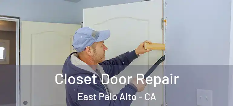  Closet Door Repair East Palo Alto - CA