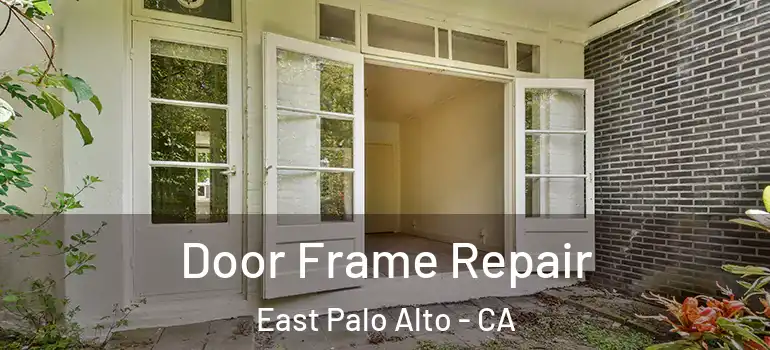  Door Frame Repair East Palo Alto - CA