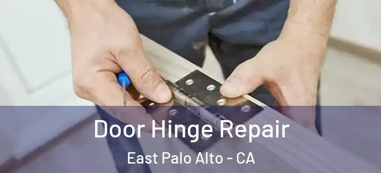  Door Hinge Repair East Palo Alto - CA
