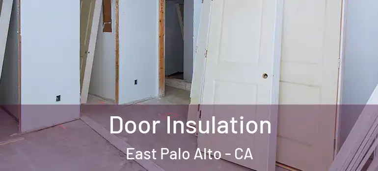  Door Insulation East Palo Alto - CA