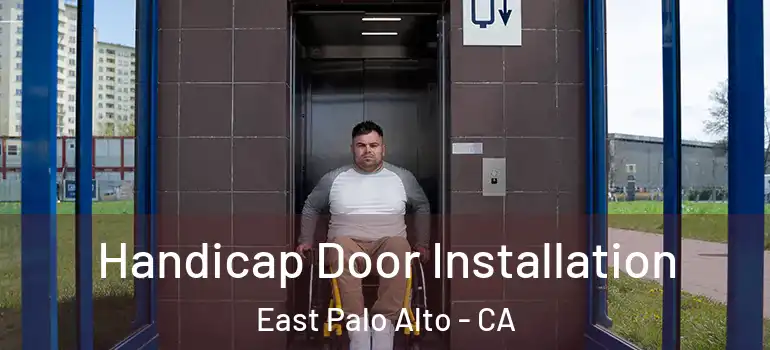  Handicap Door Installation East Palo Alto - CA