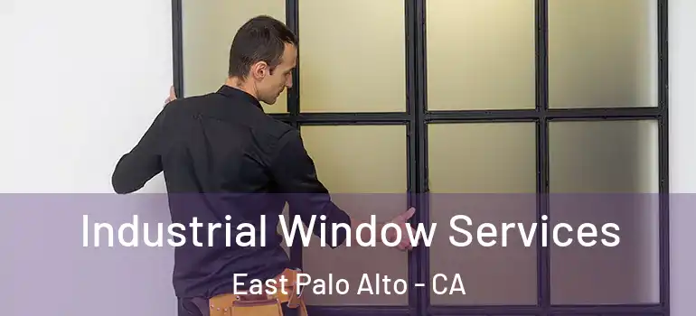  Industrial Window Services East Palo Alto - CA