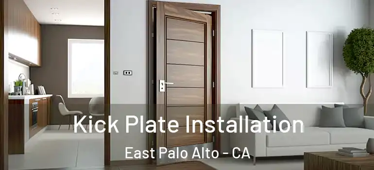  Kick Plate Installation East Palo Alto - CA