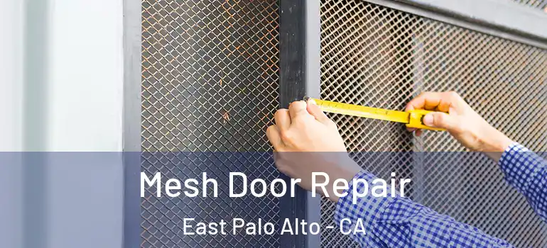  Mesh Door Repair East Palo Alto - CA
