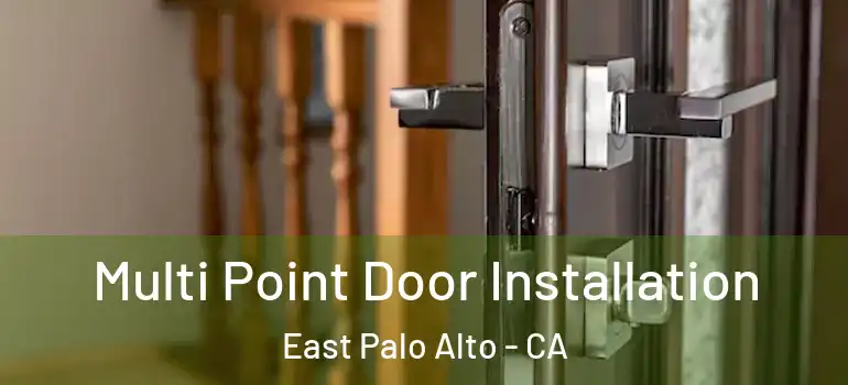  Multi Point Door Installation East Palo Alto - CA