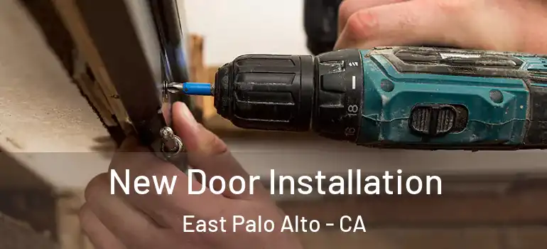  New Door Installation East Palo Alto - CA