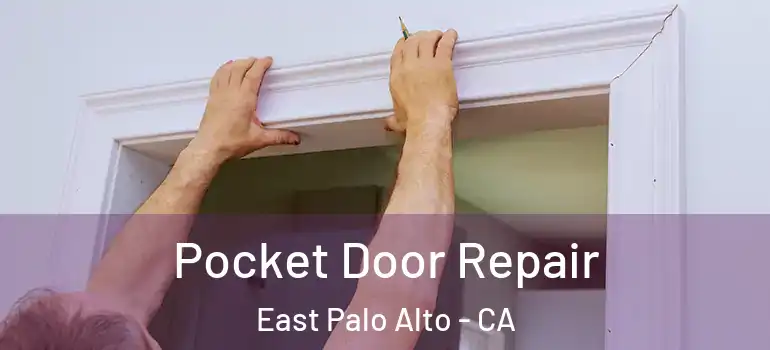  Pocket Door Repair East Palo Alto - CA