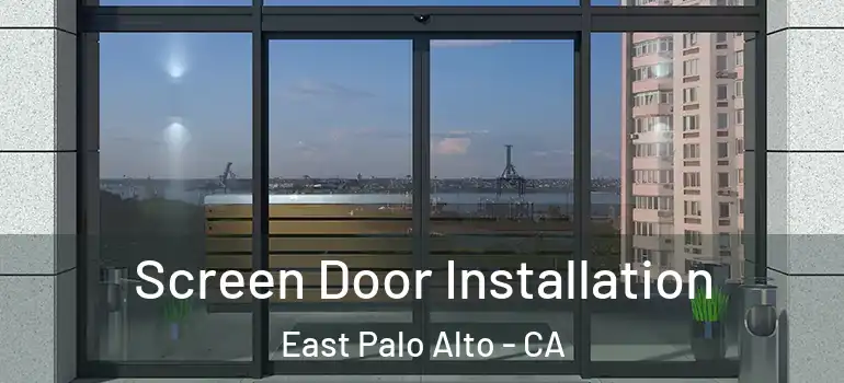 Screen Door Installation East Palo Alto - CA