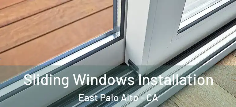  Sliding Windows Installation East Palo Alto - CA