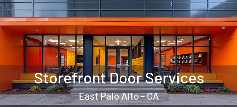  Storefront Door Services East Palo Alto - CA