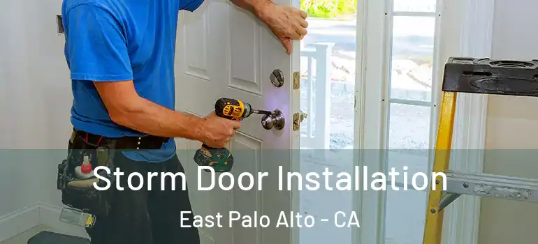  Storm Door Installation East Palo Alto - CA