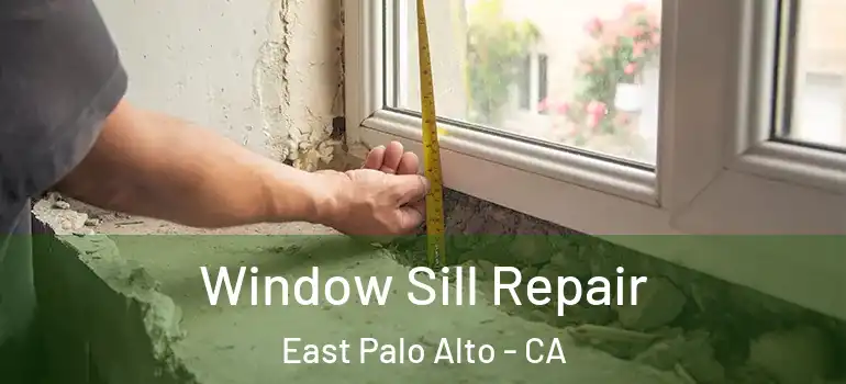 Window Sill Repair East Palo Alto - CA