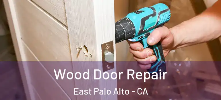  Wood Door Repair East Palo Alto - CA